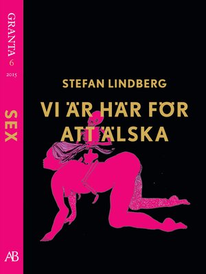 cover image of Vi är här för att älska--en e-singel ur Granta #6